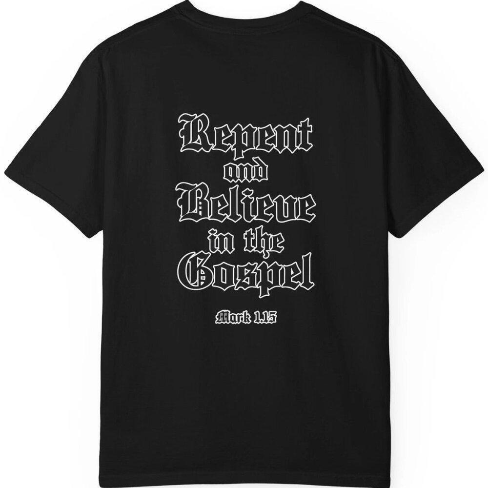 Repent And Believe In The Gospel T-Shirt Christian Scripture Tee